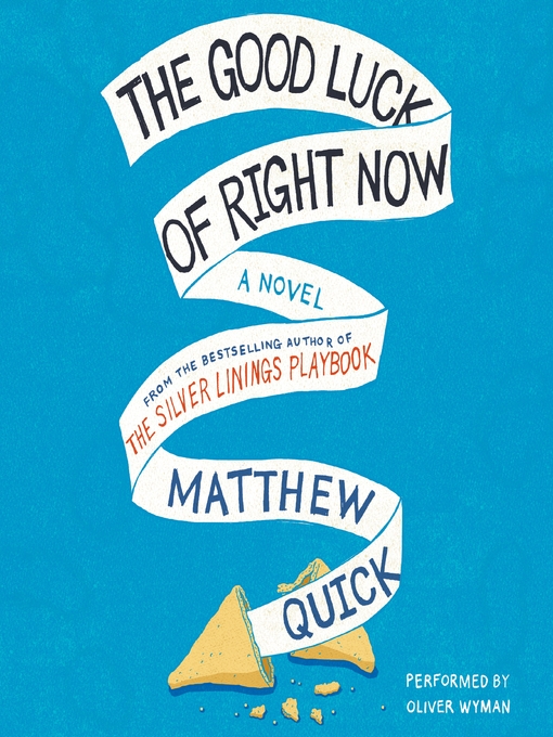 Title details for The Good Luck of Right Now by Matthew Quick - Wait list